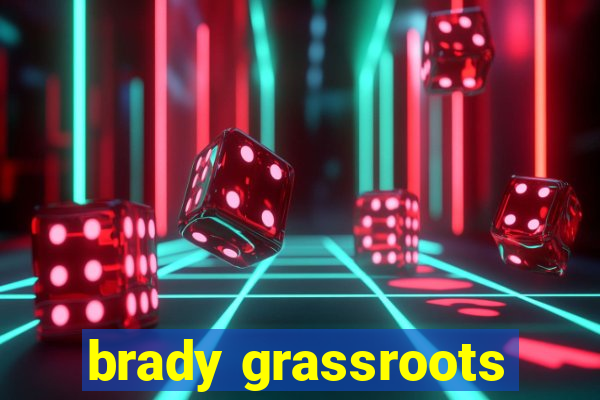 brady grassroots